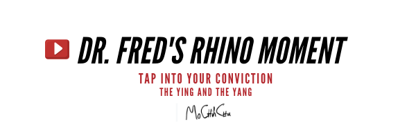 Dr. Fred's Rhino Moment | Tap Into Your Conviction