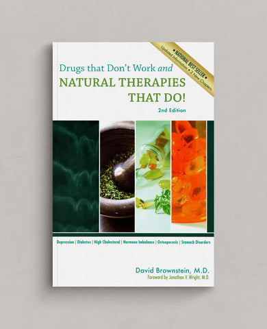Drugs That Don't Work & Natural Therapies that Do!