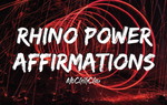 Rhino Power Affirmations